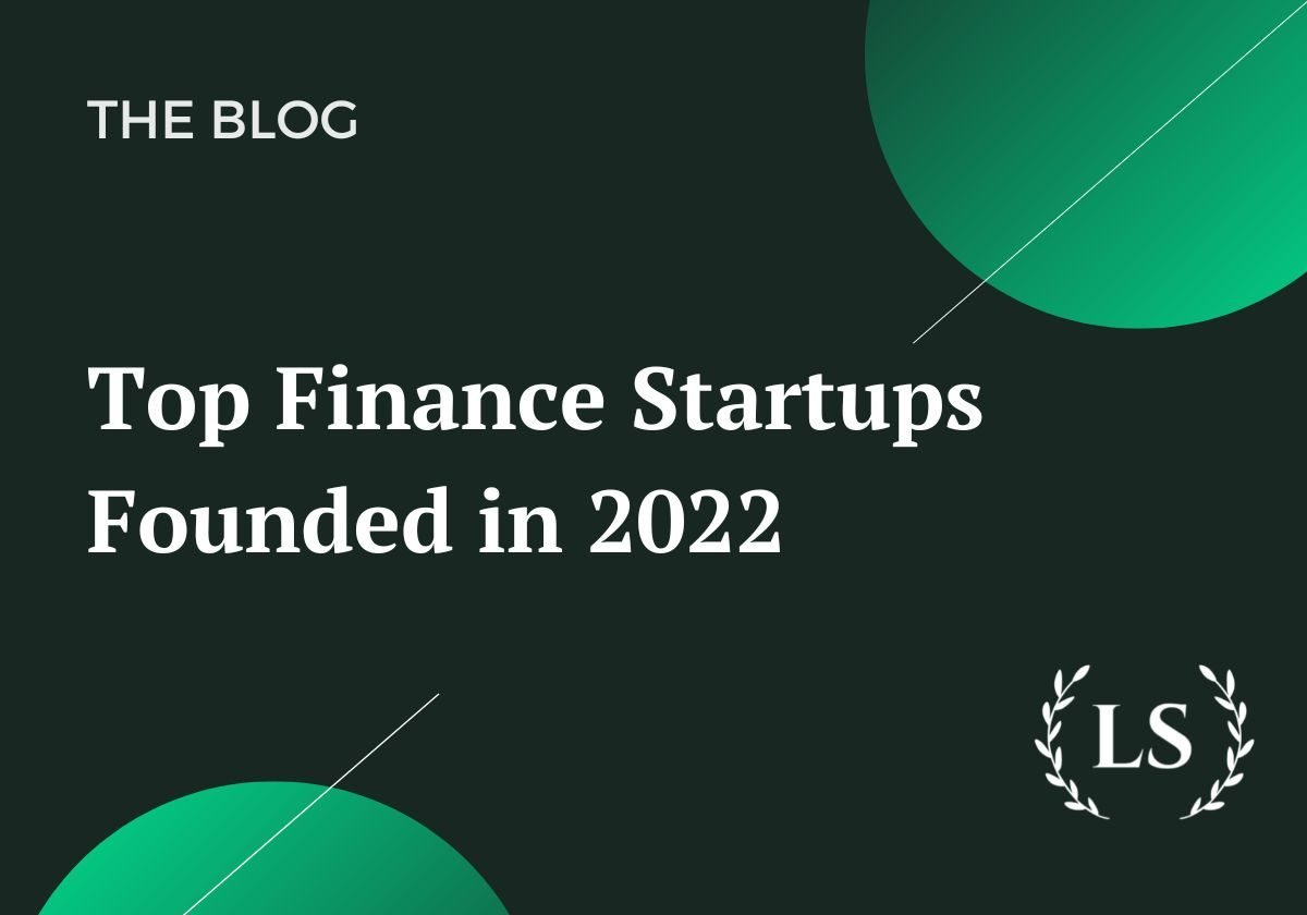 Top Finance Startups Founded in 2022